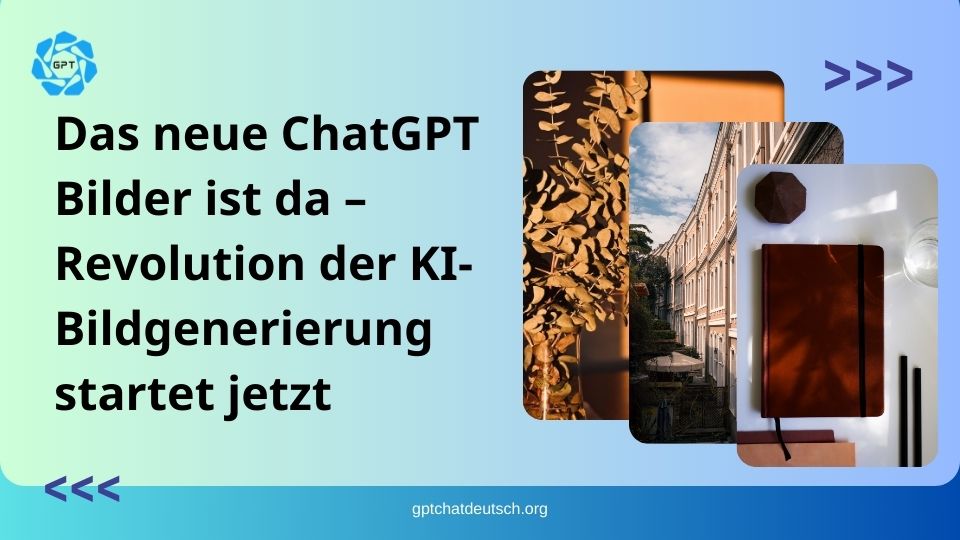 Das neue ChatGPT Bilder ist da